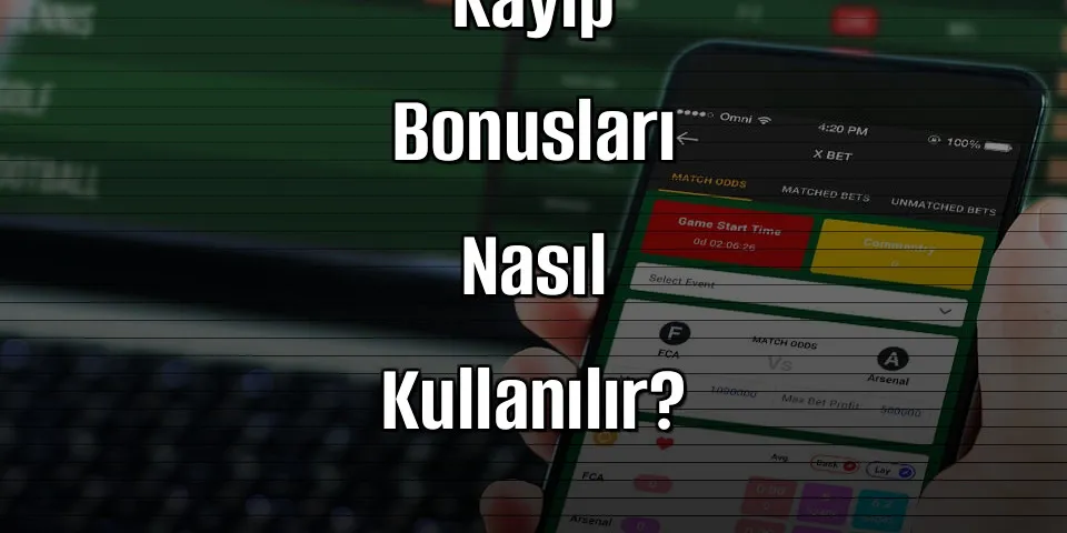 Kaçak İddaa Oyunlarında Kayıp Bonusları Nasıl Kullanılır?
