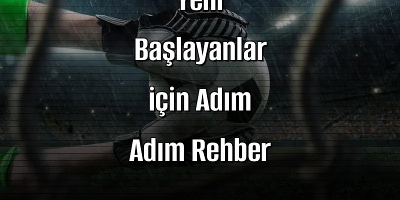 Kaçak İddaa Platformlarında Yeni Başlayanlar için Adım Adım Rehber