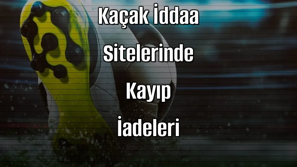 Cashback Sistemi: Kaçak İddaa Sitelerinde Kayıp İadeleri